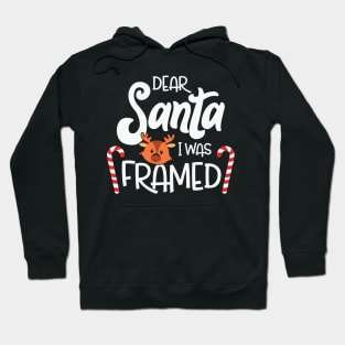 Dear Santa I Was Framed Hoodie